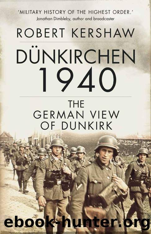 DÃ¼nkirchen 1940: The German View of Dunkirk by Robert Kershaw