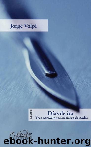 Días de ira by Jorge Volpi