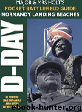 D-Day Normandy Landing Beaches by Tonie & Valmai Holt