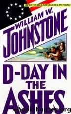 D-Day in the Ashes by William W. Johnstone