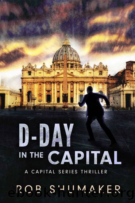 D-Day in the Capital (Capital Series Book 4) by Rob Shumaker