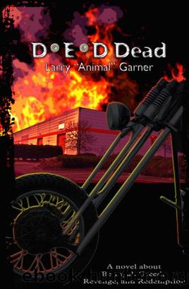 D-E-D, Dead by Larry "Animal" Garner