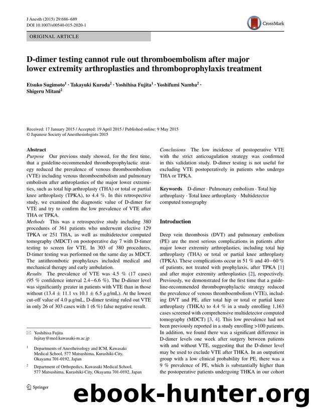 D-dimer testing cannot rule out thromboembolism after major lower extremity arthroplasties and thromboprophylaxis treatment by Etsuko Sugimoto & Takayuki Kuroda & Yoshihisa Fujita & Yoshifumi Namba & Shigeru Mitani