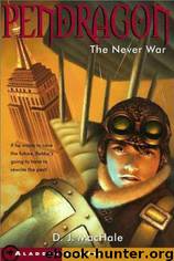 D. J. Machale_Pendragon_03 by The Never War