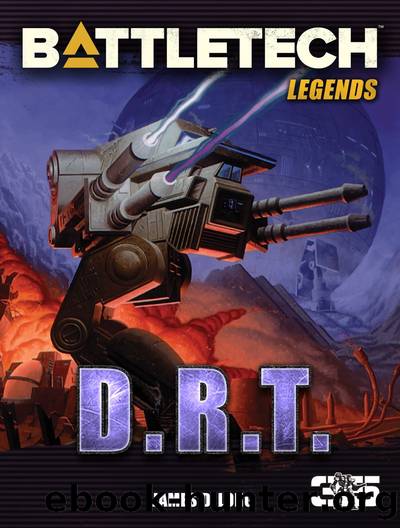 D.R.T.: BattleTech Legends, #22 by James D. Long