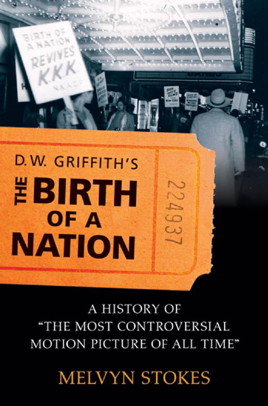 D.W. Griffith's The Birth of a Nation (A History of ''The Most Controversial Motion Picture of All Time) by Melvyn Stokes