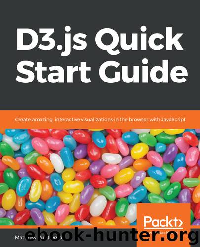 D3.js Quick Start Guide by Matthew Huntington