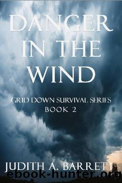 DANGER IN THE WIND (GRID DOWN SURVIVAL SERIES Book 2) by Judith A. Barrett