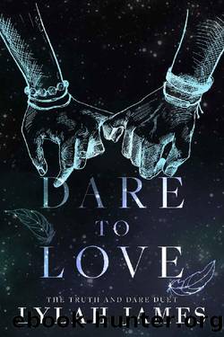 DARE TO LOVE: Truth And Dare Duet Collection by Lylah James