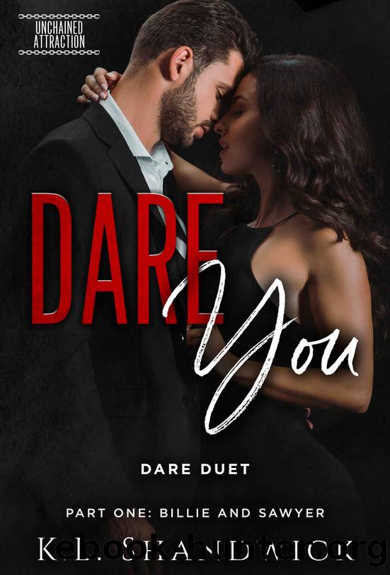 DARE You, Dare Duet, Part One: Billie and Sawyer: Unchained Attraction Series by Shandwick K.L
