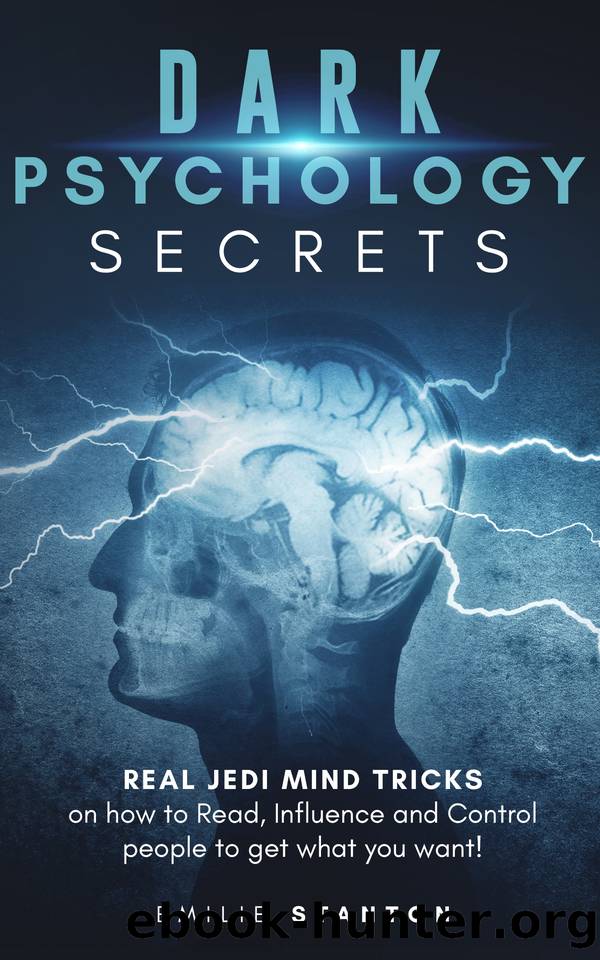 DARK PSYCHOLOGY SECRETS: Real JEDI MIND TRICKS on How to Read, Influence and Control People to Get What You Want! by Emilie STANTON