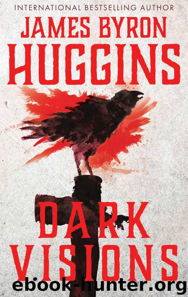 DARK VISIONS by James Byron Huggins