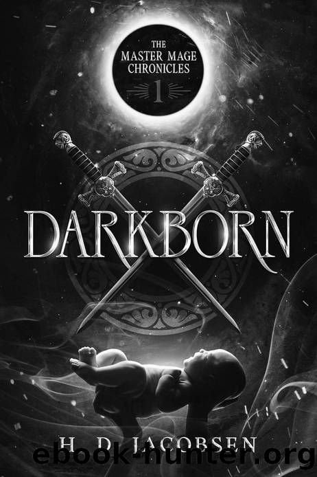 DARKBORN: The Master Mage Chronicles Book One by H. D. Jacobsen