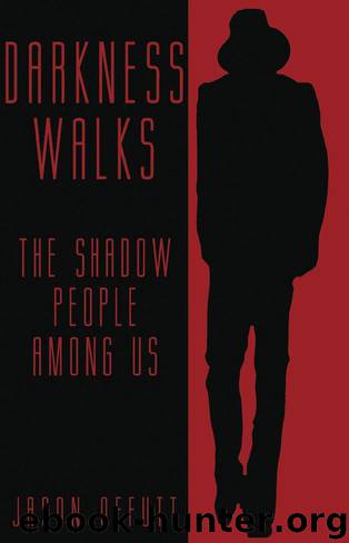 DARKNESS WALKS: The Shadow People Among Us by Jason Offutt