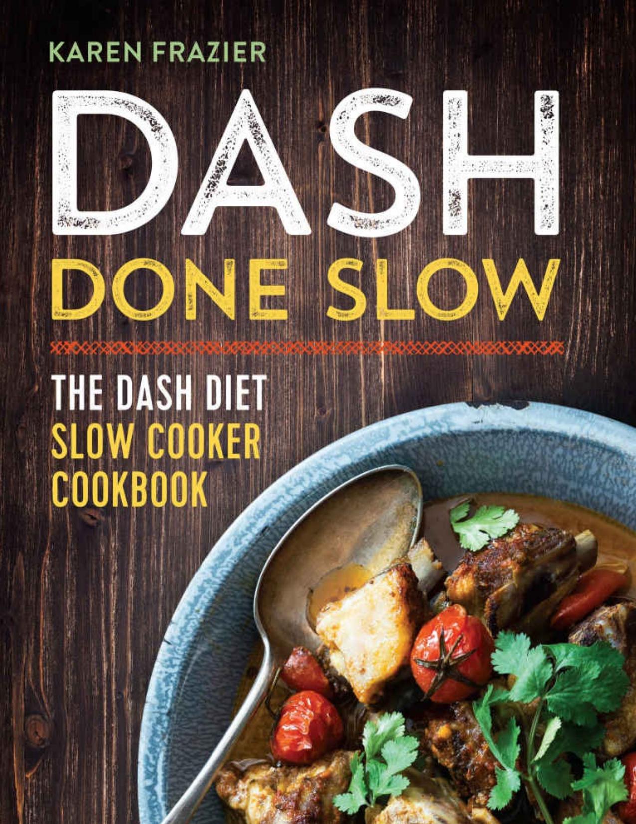 DASH Done Slow: The DASH Diet Slow Cooker Cookbook by Karen Frazier