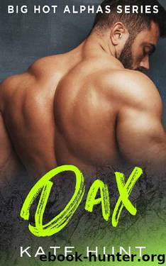 DAX: A Mountain Man and BBW Romance (Big Hot Alphas Book 1) by Kate Hunt