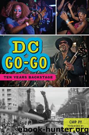DC Go-Go: Ten Years Backstage by Chip Py