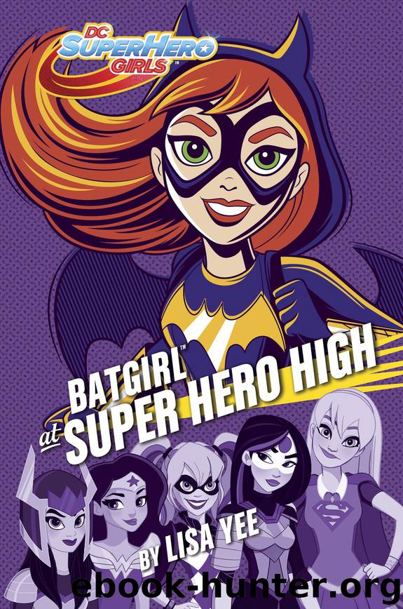 DC Super Hero Girls #3 by Lisa Yee
