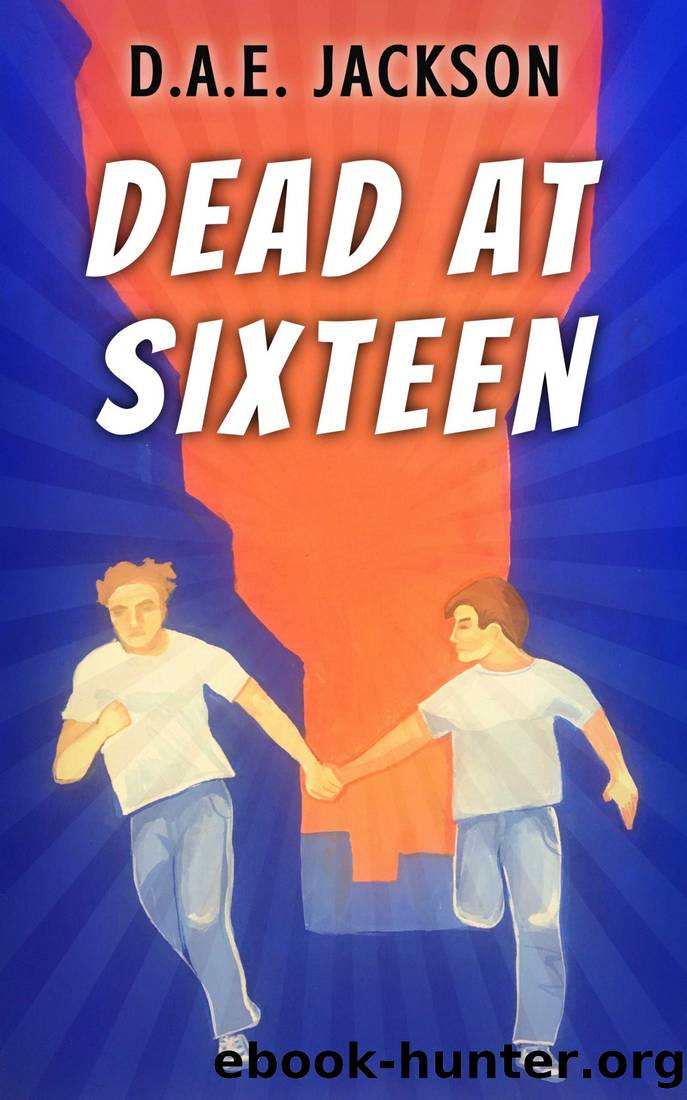 DEAD AT SIXTEEN (THE KNOWERS Book 1) by D.A.E. Jackson