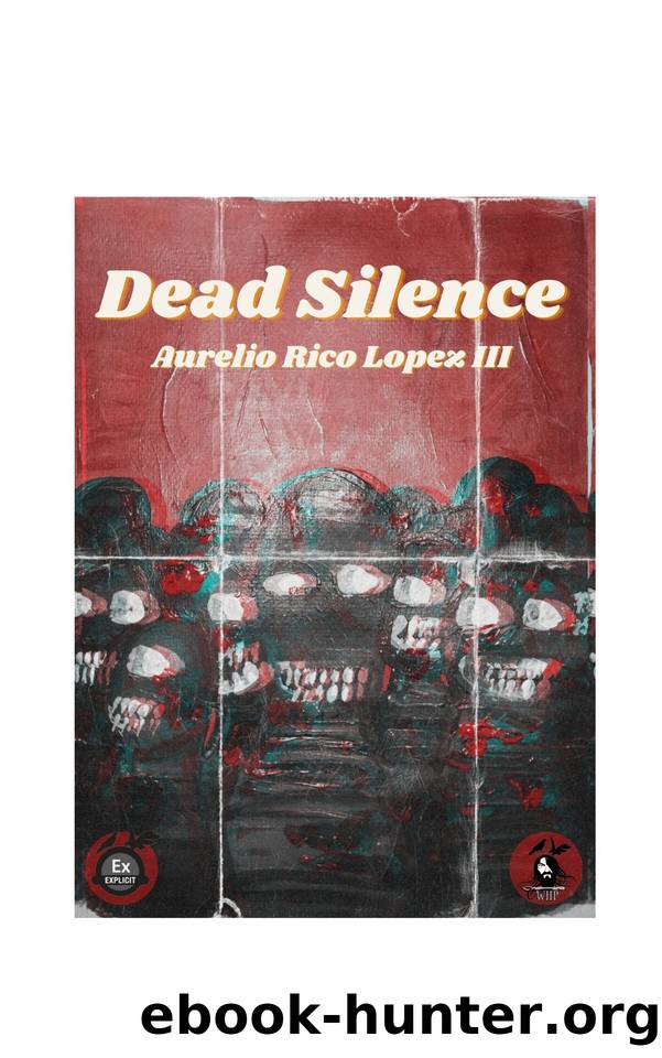 DEAD SILENCE by Lopez III Aurelio Rico