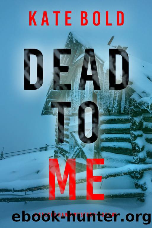 DEAD TO ME by Kate Bold