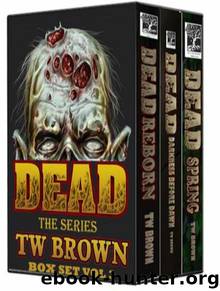 DEAD: Box Set 3 by TW Brown