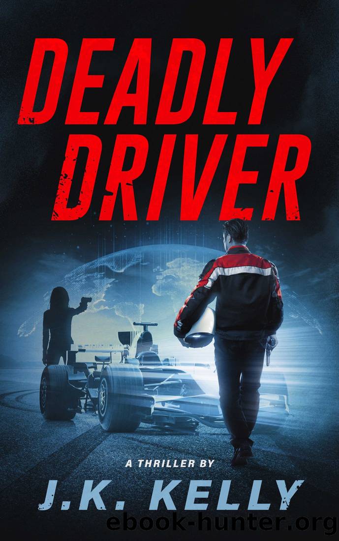 DEADLY DRIVER by J.K. Kelly