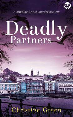 DEADLY PARTNERS a gripping British murder mystery by CHRISTINE GREEN