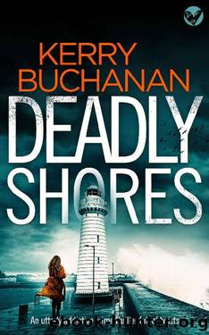 DEADLY SHORES an utterly addictive crime thriller full of twists (Detectives Harvey & Birch Murder Mystery Book 3) by KERRY BUCHANAN