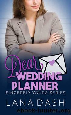 DEAR WEDDING PLANNER: A Curvy Girl Romance (SINCERELY YOURS Book 13) by Lana Dash