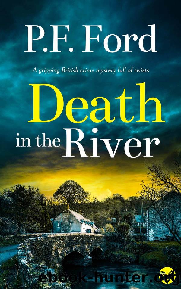DEATH IN THE RIVER a gripping British crime mystery full of twists by P.F. FORD