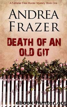 DEATH OF AN OLD GIT by Andrea Frazer
