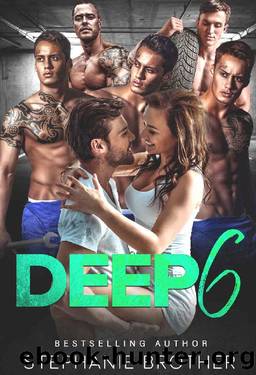 DEEP 6: A SECOND CHANCE REVERSE HAREM ROMANCE (MULTIPLE LOVE Book 4) by Stephanie Brother
