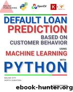 DEFAULT LOAN PREDICTION BASED ON CUSTOMER BEHAVIOR USING MACHINE LEARNING AND DEEP LEARNING WITH PYTHON by Vivian Siahaan Rismon Hasiholan Sianipar