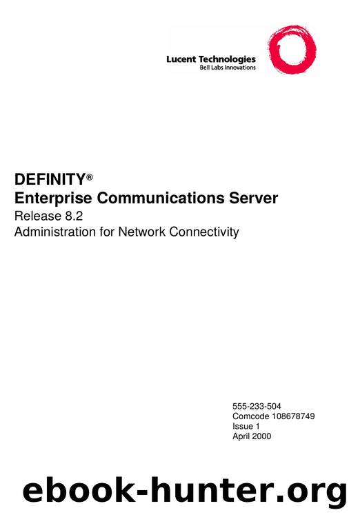 DEFINITYÂ® ECS Release 8.2 Administration for Network Connectivity by EZ Manuals