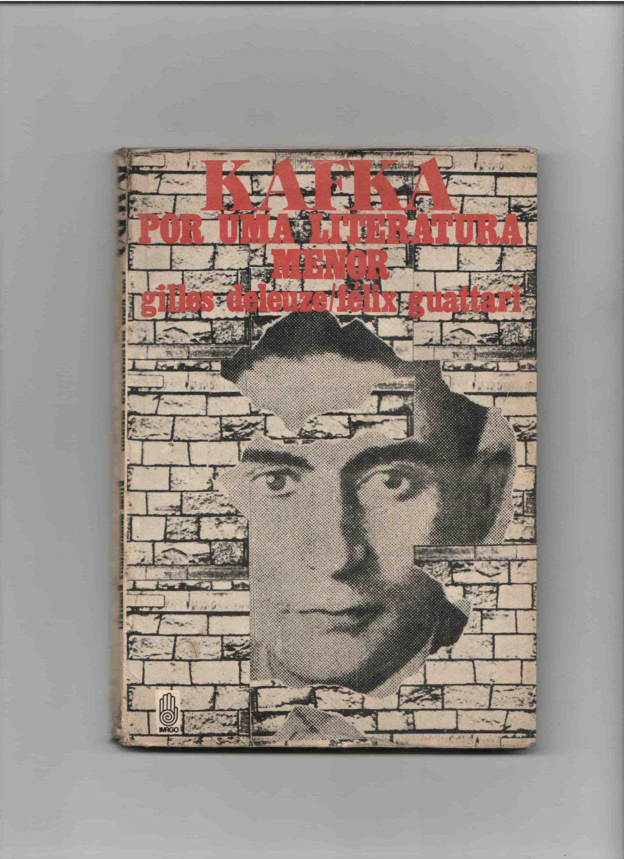 DELEUZE, G. Kafka by Por Uma Literatura Menor