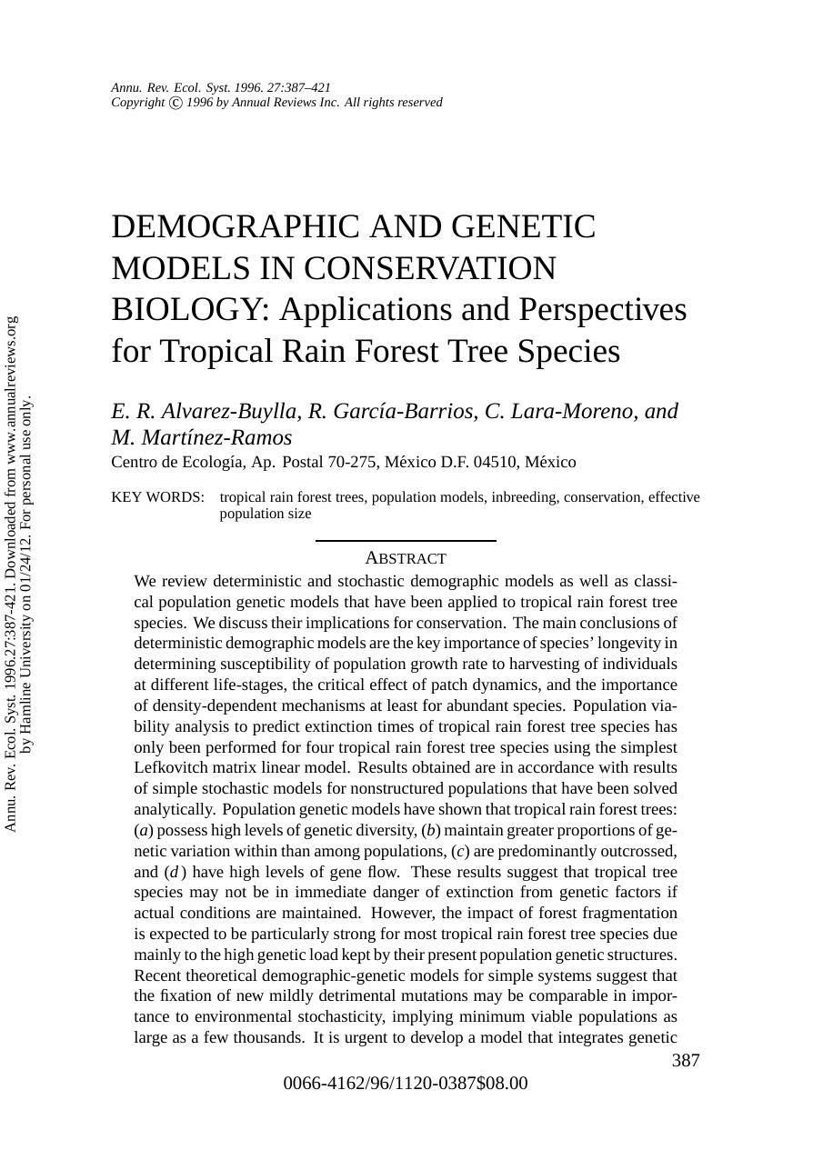 DEMOGRAPHIC AND GENETIC MODELS IN CONSERVATION BIOLOGY: Applications and Perspectives for Tropical Rain Forest Tree Species by E. R. Alvarez-Buylla R. García-Barrios C. Lara-Moreno & M. Martínez-Ramos