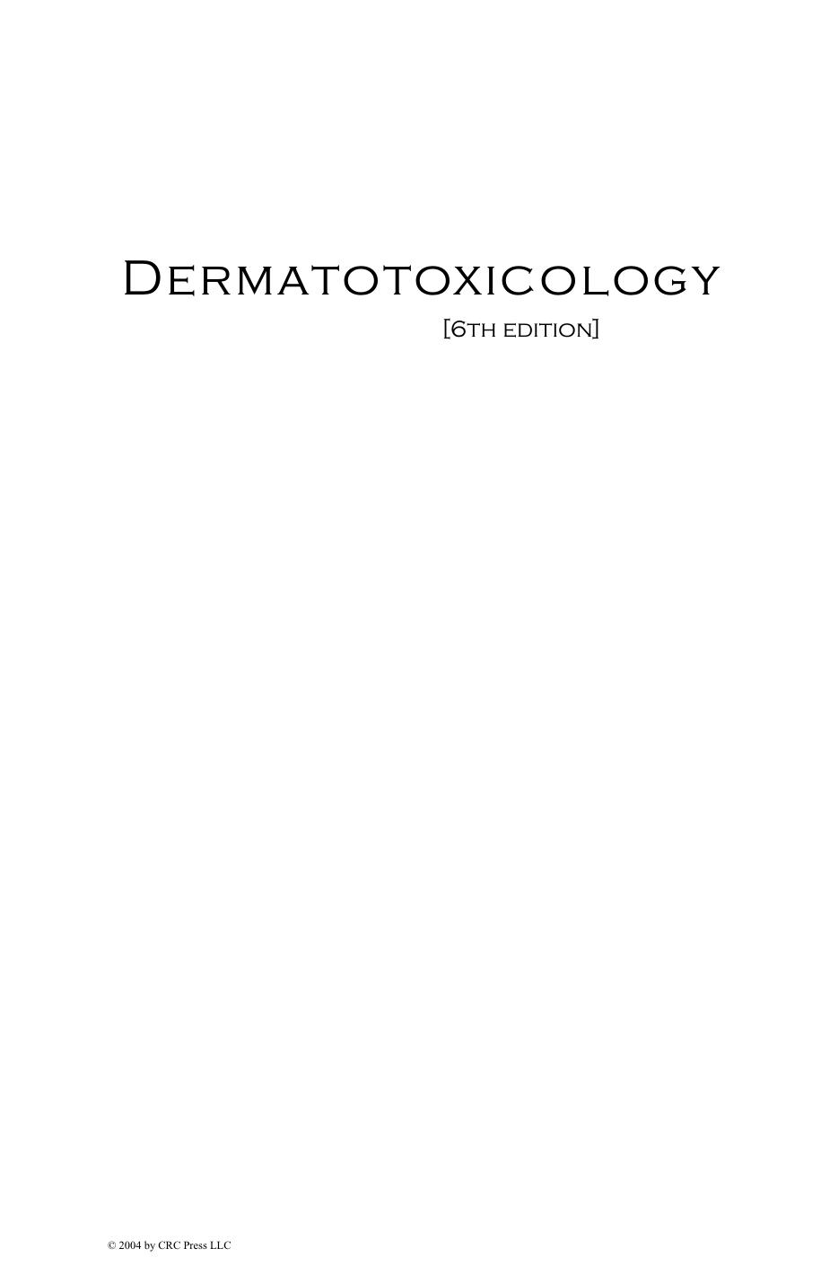 DERMATOTOXICOLOGY, 6TH EDITION by HONGBO ZHAI AND HOWARD I. MAIBACH
