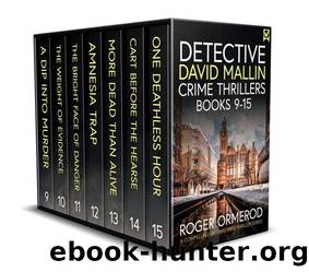DETECTIVE DAVID MALLIN CRIME THRILLERS BOOKS 9â15 seven gripping British crime mysteries full of twists by Roger Ormerod