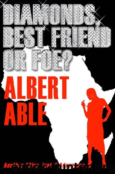 DIAMONDS BEST FRIEND OR FOE? by Albert Able