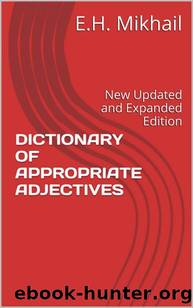 DICTIONARY OF APPROPRIATE ADJECTIVES: New Updated and Expanded Edition by E.H. Mikhail