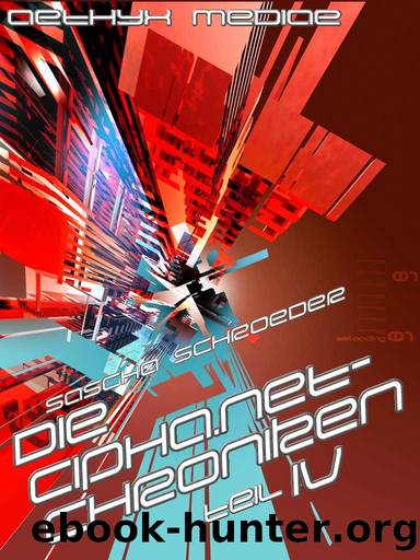 DIE CIPHA.NET-CHRONIKEN IV (German Edition) by Sascha Schroeder