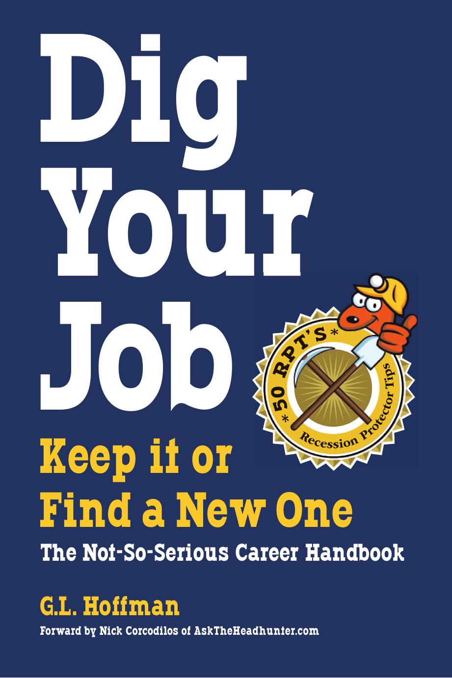 DIG YOUR JOB: Keep it or Find a New One by G. L. Hoffman
