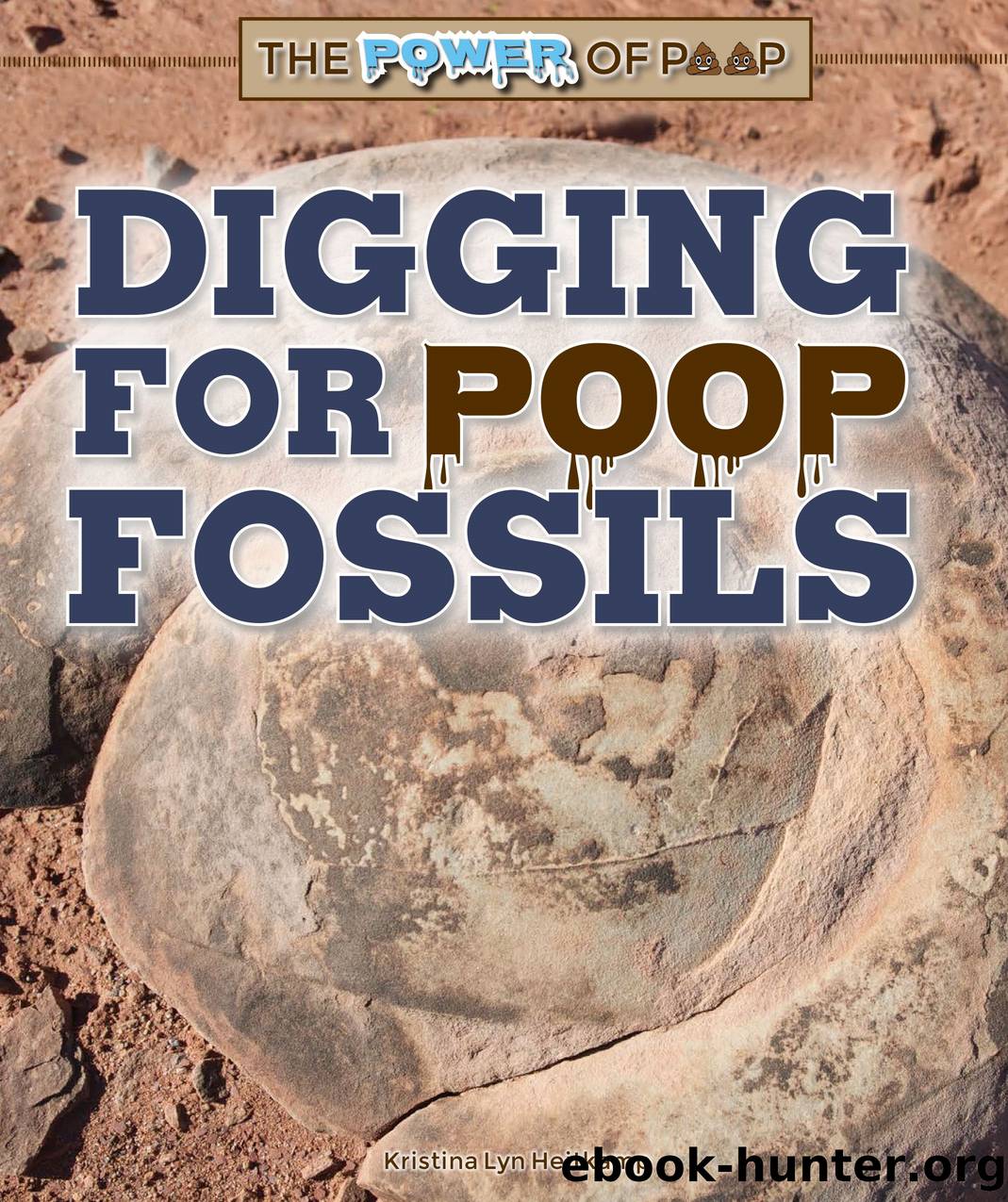 DIGGING FOR POOP FOSSILS by LYN HEITKAMP
