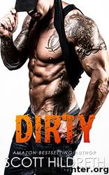 DIRTY (Biker MC Romance Book 3) by Scott Hildreth