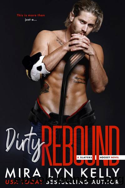 DIRTY REBOUND by Mira Lyn Kelly