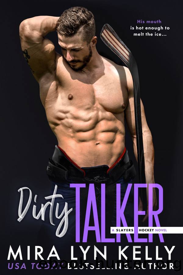 DIRTY TALKER by Mira Lyn Kelly