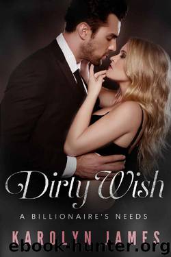 DIRTY WISH: a billionaire romance novel by Karolyn James & London Casey & Jaime Morghan