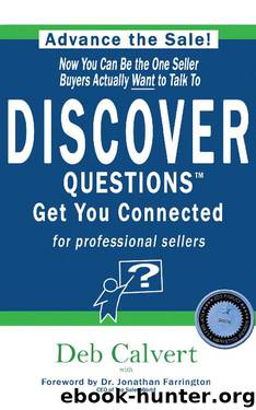DISCOVER Questions™ Get You Connected: for Professional Sellers by Deb Calvert