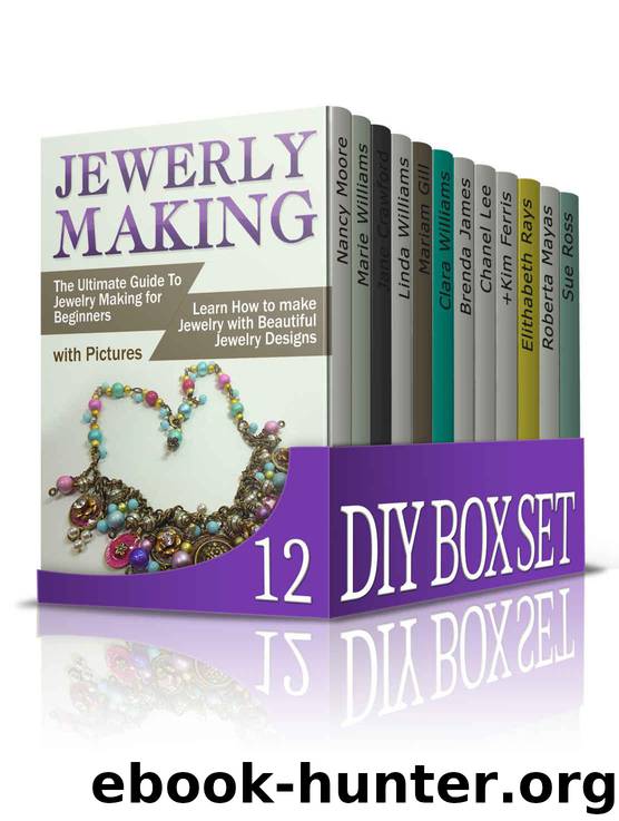 DIY Box Set 12 Books: 1. Jewelry Making; 2. Candle Making; 3. Container Gardening; 4.Crochet for Beginners; 5. DIY Cleaning and Organizing; 6. DIY Pantry; 7.Indoor Gardening; and more by Lee Chanel & Moore Nancy & Williams Marie & Crawford Jane & Williams Linda & Gill Mariam & Williams Clara & James Brenda & Ferris Kim & Rays Elithabeth
